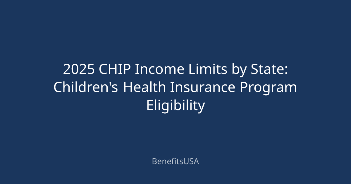 2025 CHIP Income Limits by State: Children's Health Insurance Program ...