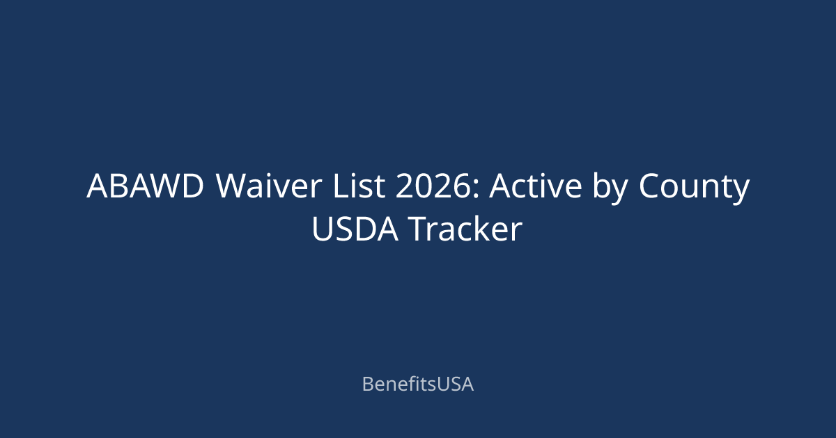 ABAWD Waiver List 2026: Active by County USDA Tracker | BenefitsUSA Blog