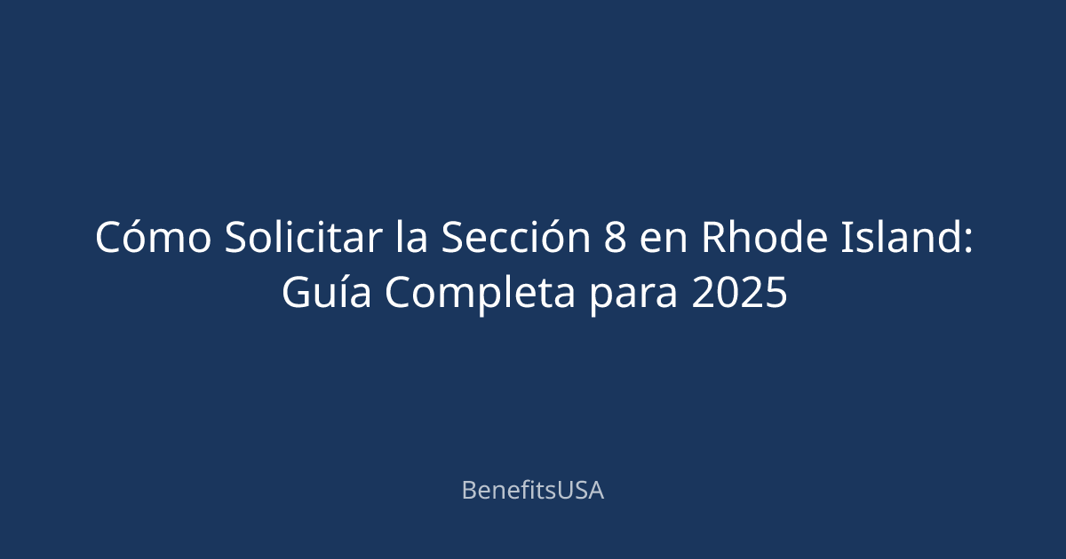 Cómo Solicitar la Sección 8 en Rhode Island: Guía Completa para 2025 ...