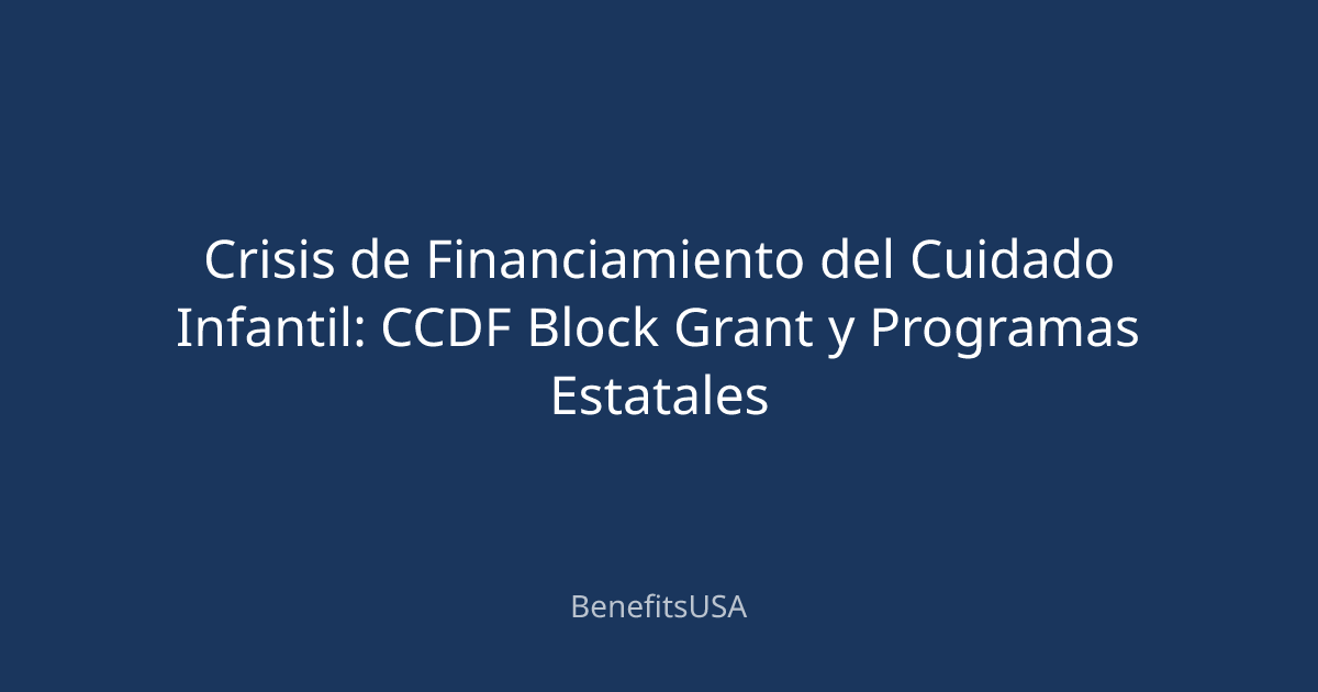 Crisis de Financiamiento del Cuidado Infantil: CCDF Block Grant y ...
