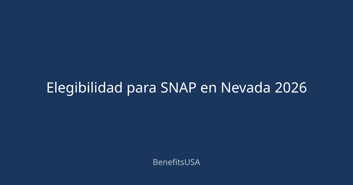 Elegibilidad para SNAP en Nevada 2026 | BenefitsUSA Blog