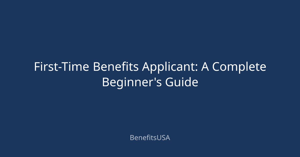 First-Time Benefits Applicant: A Complete Beginner's Guide ...