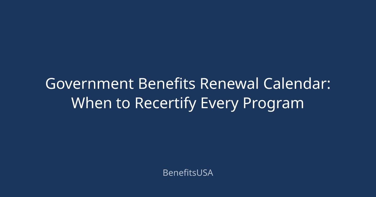 Government Benefits Renewal Calendar: When to Recertify Every Program ...