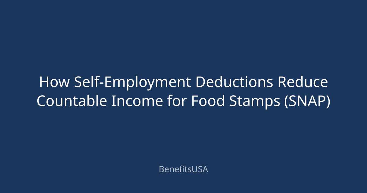 How Self-Employment Deductions Reduce Countable Income for Food Stamps ...