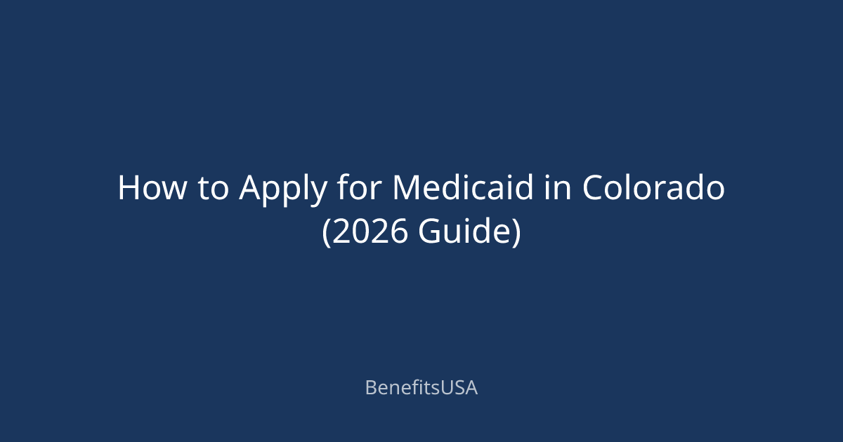 How to Apply for Medicaid in Colorado (2026 Guide) | BenefitsUSA Blog