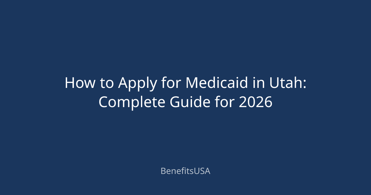 How to Apply for Medicaid in Utah: Complete Guide for 2026 ...