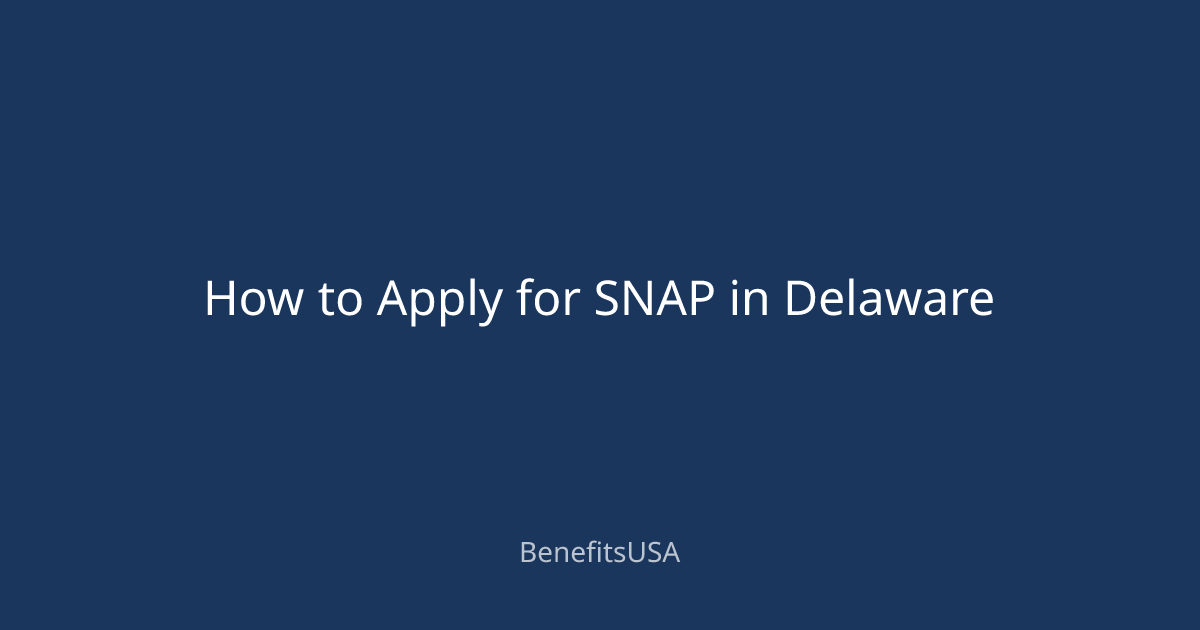 How to Apply for SNAP in Delaware | BenefitsUSA Blog