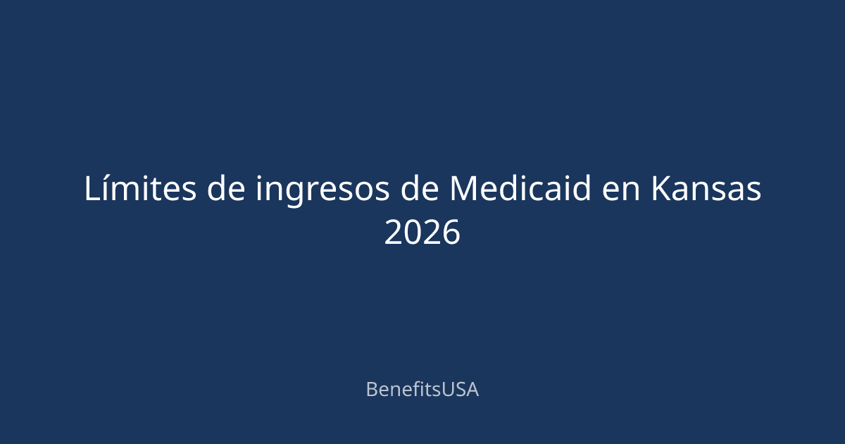 Límites de ingresos de Medicaid en Kansas 2026 | BenefitsUSA Blog