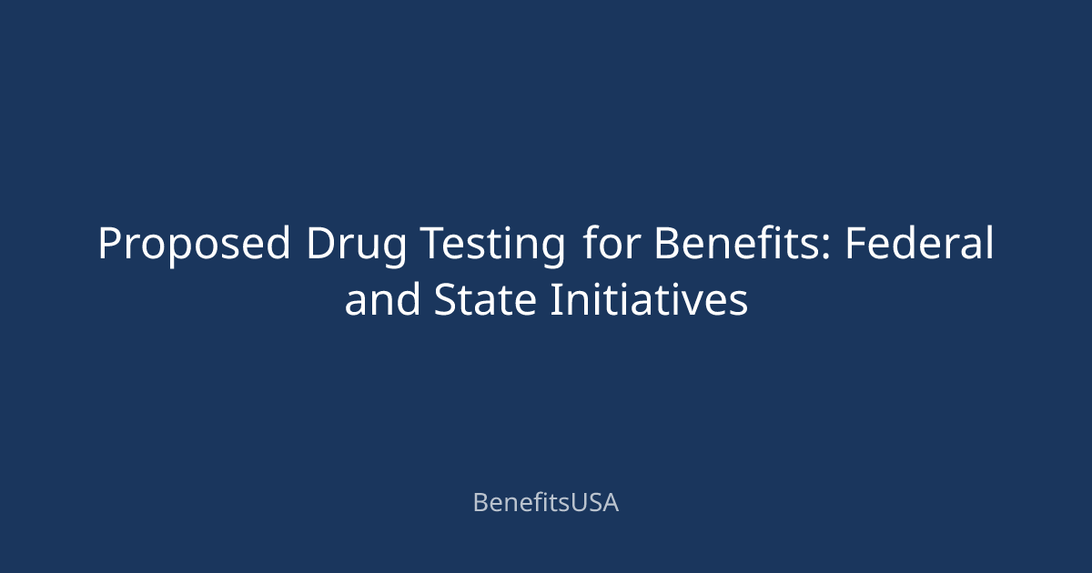 Proposed Drug Testing for Benefits: Federal and State Initiatives ...