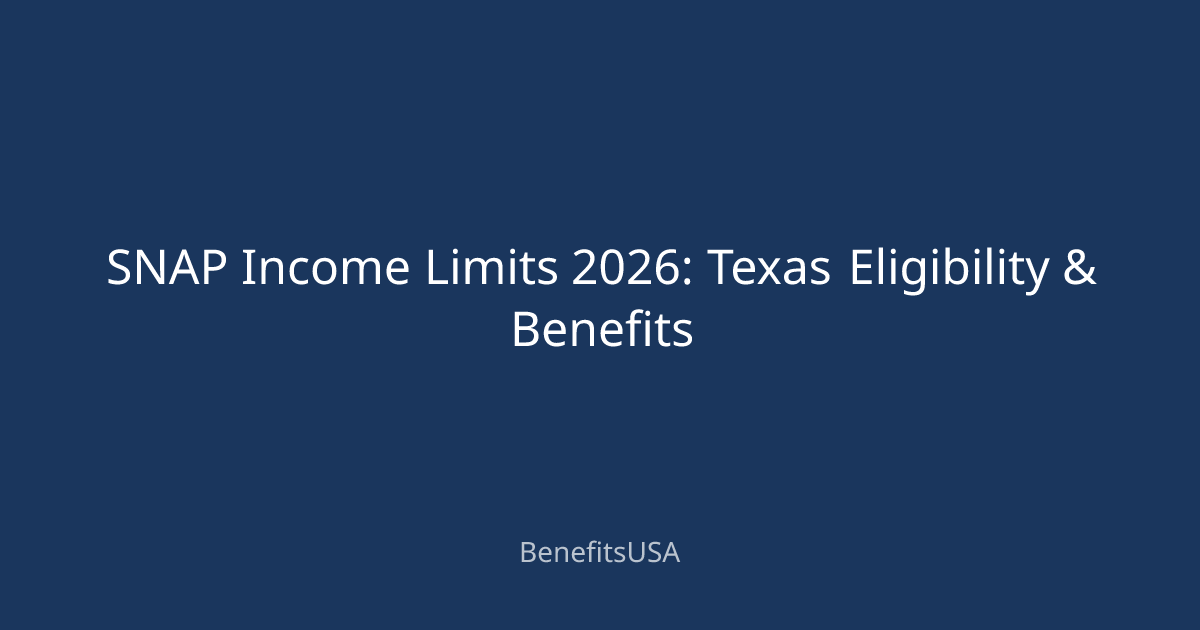 SNAP Income Limits 2026: Texas Eligibility & Benefits | BenefitsUSA Blog
