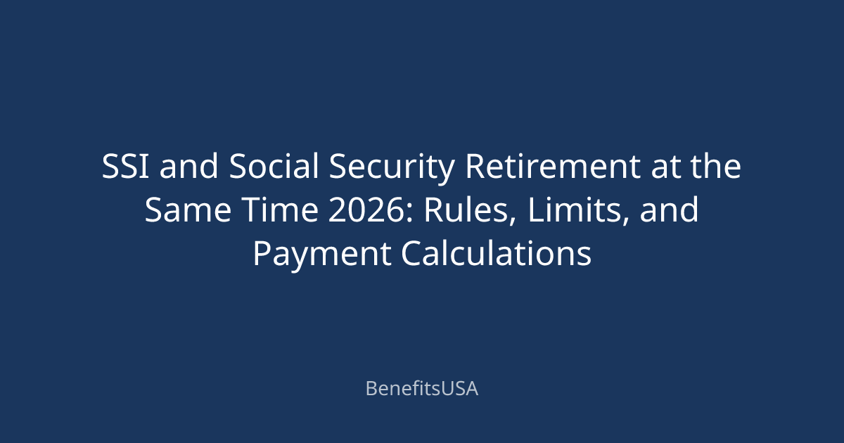 SSI and Social Security Retirement at the Same Time 2026: Rules, Limits ...