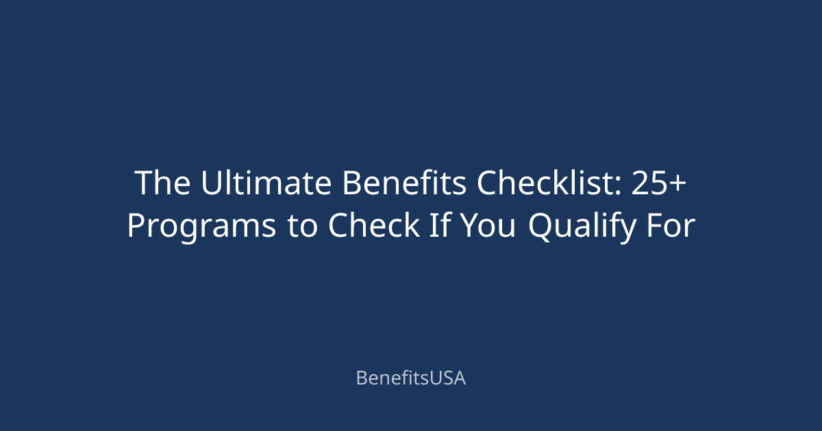 The Ultimate Benefits Checklist: 25+ Programs to Check If You Qualify ...