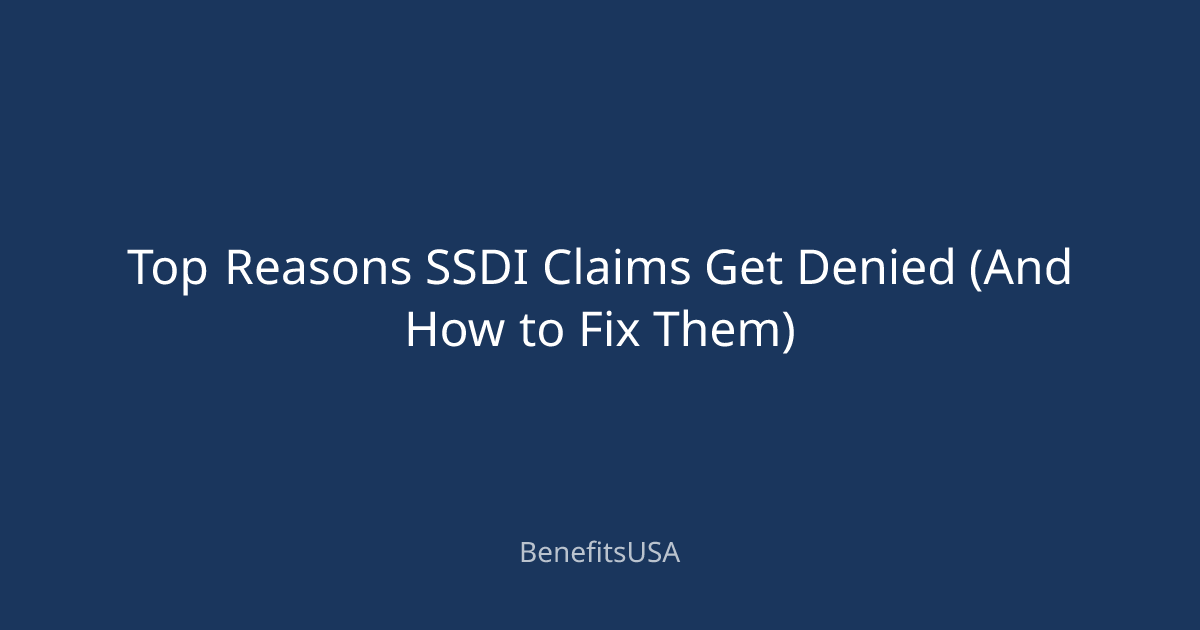 Top Reasons SSDI Claims Get Denied (And How to Fix Them) | BenefitsUSA Blog