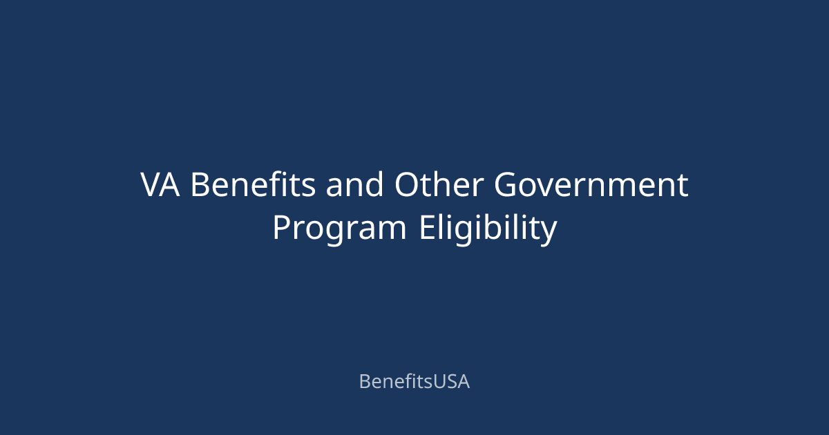 VA Benefits and Other Government Program Eligibility | BenefitsUSA Blog