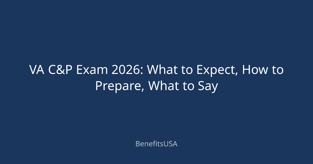 VA C&P Exam 2026: What to Expect, How to Prepare, What to Say ...