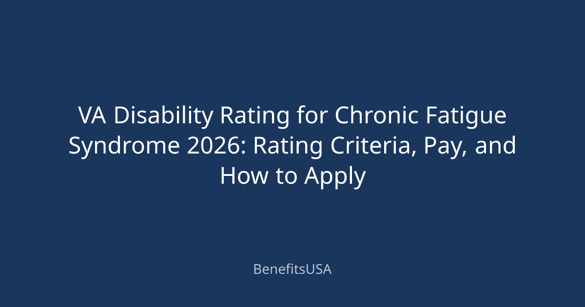 VA Disability Rating for Chronic Fatigue Syndrome 2026: Rating Criteria ...