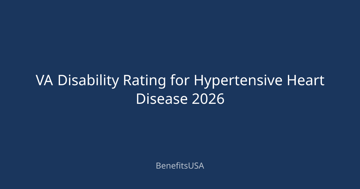 VA Disability Rating for Hypertensive Heart Disease 2026 | BenefitsUSA Blog