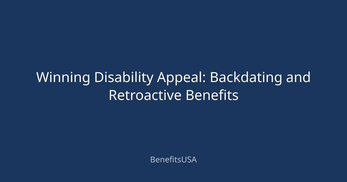 Winning Disability Appeal: Backdating and Retroactive Benefits ...